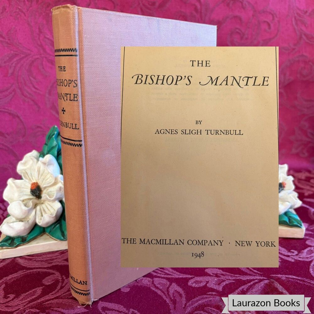 1948 The Bishop's Mantle by Agnes Sligh Turnbull, Vintage Book, The Macmillan Co